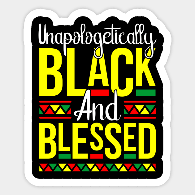 Unapologetically Black & Blessed Melanin Pride Gift Sticker by JackLord Designs 